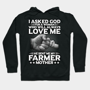 I Asked God For A Woman He Send Me My Farmer Mother Proud Farmer Daughter Gift Hoodie